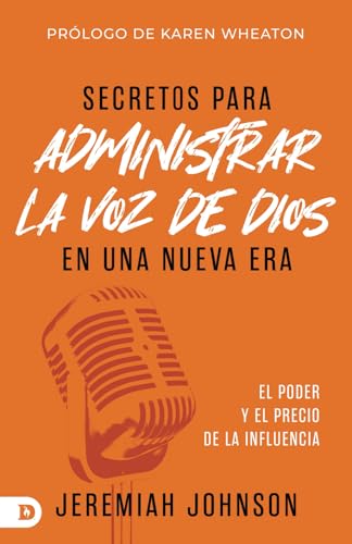 Secretos Para Administrar La Voz De Dios En Una Nueva Era: El Poder Y El Precio De La Influencia (Secrets to Stewarding God's Voice in a New Era) von Destiny Image Publishers
