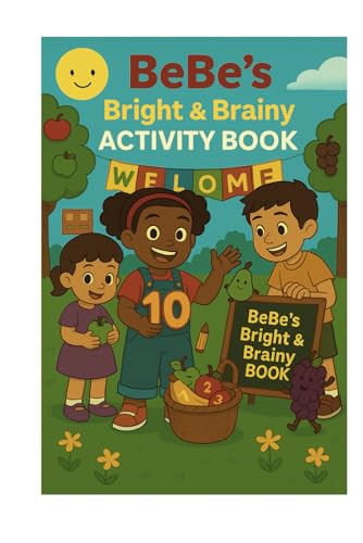 BeBe’s Bright and Brainy Activity Book (Bebe Garden) von Independently published