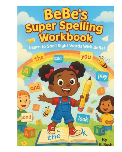 BeBe’s Super Spelling Workbook (Bebe Garden) von Independently published
