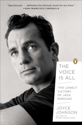 The Voice Is All: The Lonely Victory of Jack Kerouac