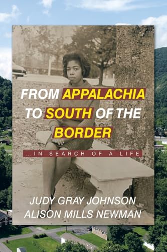 From Appalachia to South of the Border: …in search of a life von Archway Publishing