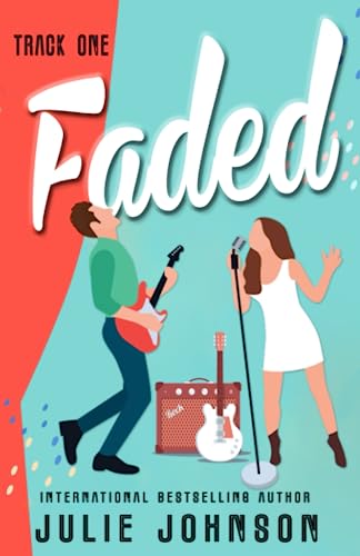 Faded: Track One: a rockstar romance (The Faded Duet, Band 1) von JOHNSON INK, Inc.