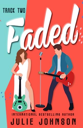 Faded: Track Two: a rockstar romance (The Faded Duet, Band 2) von JOHNSON INK, Inc.