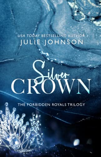 Silver Crown (The Forbidden Royals Trilogy, Band 1)