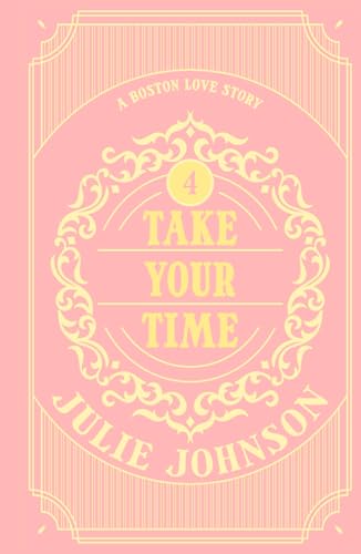 Take Your Time (A Boston Love Story, Band 4)