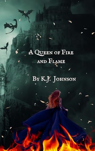 A Queen of Fire and Flame von K.J. Johnson Books