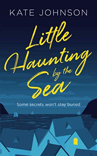 Little Haunting By The Sea: Dead good romantic comedy von Independently published