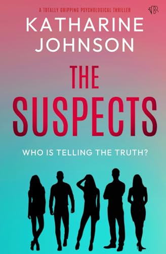 The Suspects: A totally gripping psychological thriller von Bloodhound Books