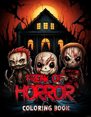 Freak Of Horror Coloring Book: Charming Chibi Scary Designs, Perfect Halloween Ideas for Adults Seeking a Unique Way to Relax and Enjoy Their Creative Side