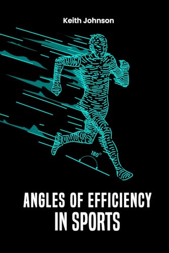 Angles of Efficiency in Sports von Paramount Ghostwriters