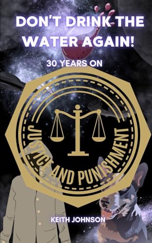 Don't Drink the Water Again!: 30 Years on von Independently published