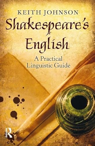 Shakespeare's English: A Practical Linguistic Guide von Routledge