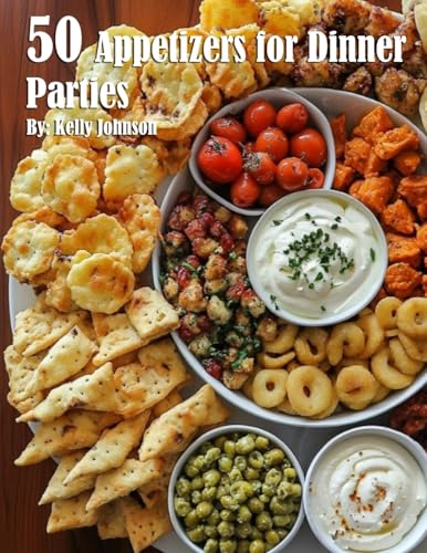 50 Appetizers for Dinner Parties 50 Appetizers for Dinner Parties