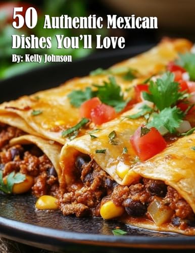 50 Authentic Mexican Dishes You'll Crave von Marick Booster