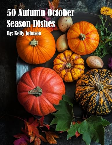 50 Autumn October Season Dishes 50 Autumn October Season Dishes von Marick Booster