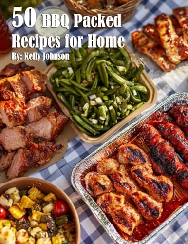50 BBQ Packed Recipes for Home 50 BBQ Packed Recipes for Home