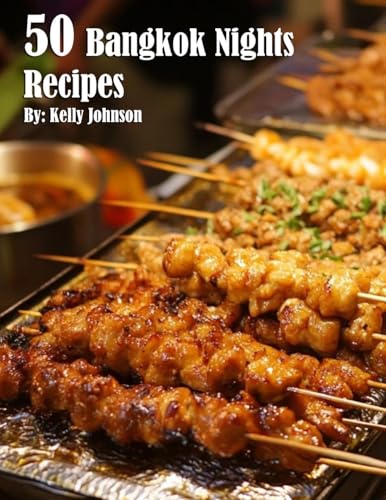 50 Bangkok Nights Recipes von Marick Booster