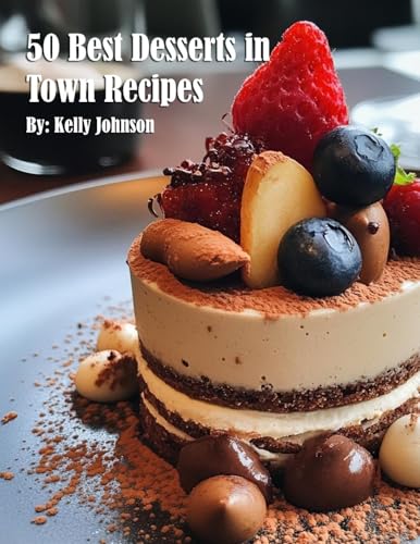 50 Best Desserts in Town Recipes von Marick Booster