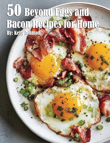 50 Beyond Eggs and Bacon Recipes for Home von Marick Booster