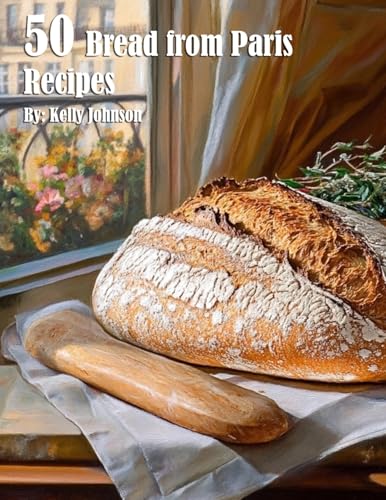 50 Bread from Paris Recipes von Marick Booster