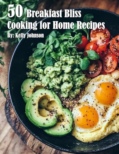 50 Breakfast Bliss Cooking for Home Recipes von Marick Booster