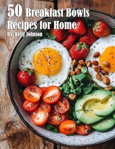 50 Breakfast Bowls Recipes for Home von Marick Booster