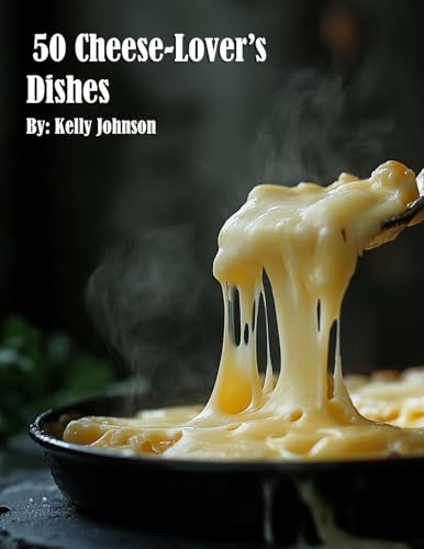 50 Cheese-Lover's Dishes von Marick Booster