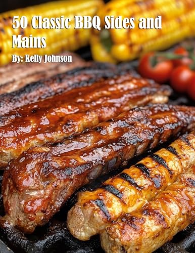 50 Classic BBQ Sides and Mains 50 Classic BBQ Sides and Mains von Marick Booster