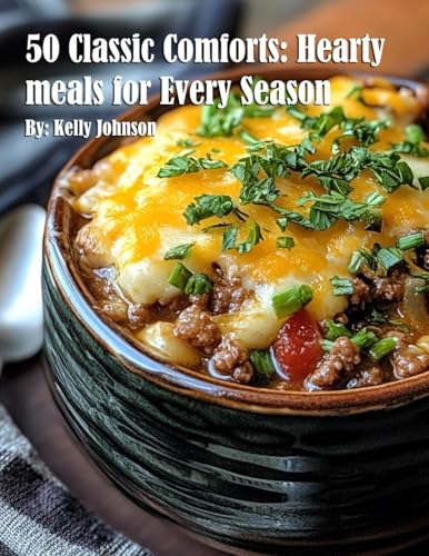 50 Classic Comforts: Hearty meals for Every Season 50 Classic Comforts: Hearty meals for Every Season von Marick Booster