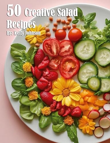 50 Creative Salad Recipes 50 Creative Salad Recipes von Marick Booster