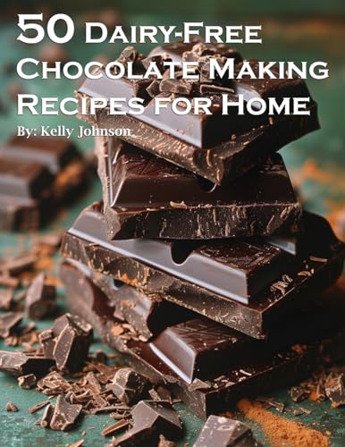 50 Dairy-Free Chocolate Making Recipes for Home von Marick Booster