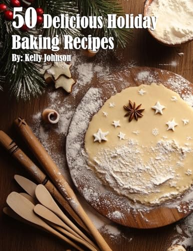 50 Delicious Holiday Baking Recipes von Marick Booster