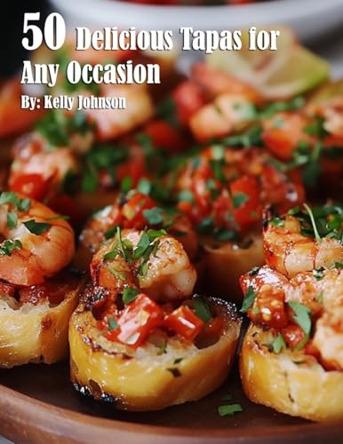 50 Delicious Tapas for Any Occasion von Marick Booster