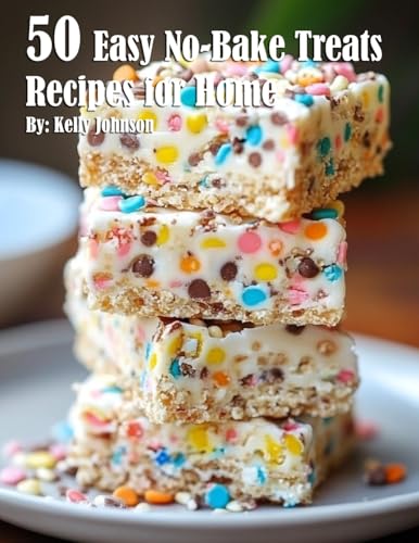 50 Easy No-Bake Treats Recipes for Home von Marick Booster