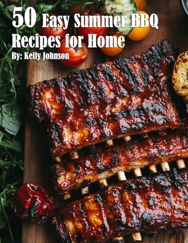 50 Easy Summer BBQ Recipes for Home von Marick Booster