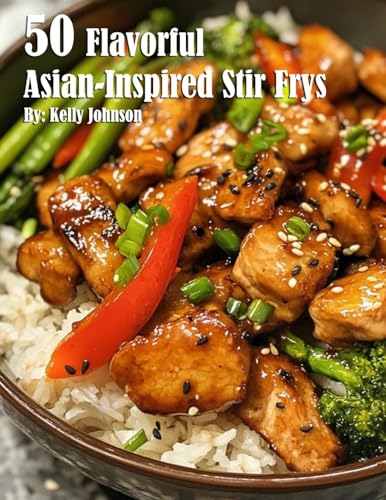 50 Flavorful Asian-Inspired Stir-Frys