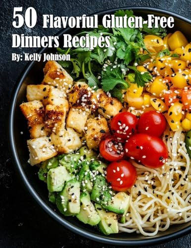 50 Flavorful Gluten-Free Dinners Recipes 50 Flavorful Gluten-Free Dinners Recipes von Marick Booster