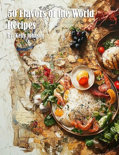 50 Flavors of the World Recipes 50 Flavors of the World Recipes von Marick Booster