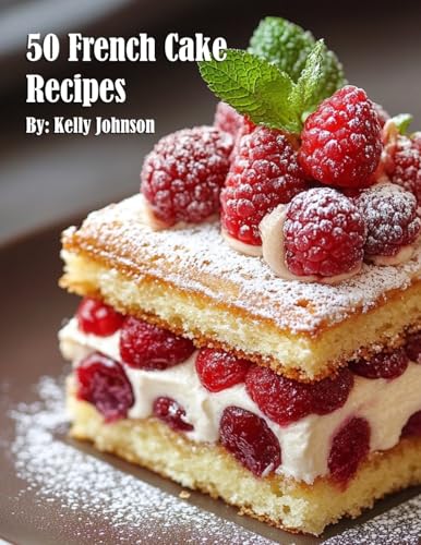 50 French Cake Recipes 50 French Cake Recipes von Marick Booster