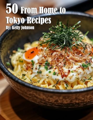 50 From Home to Tokyo Recipes von Marick Booster
