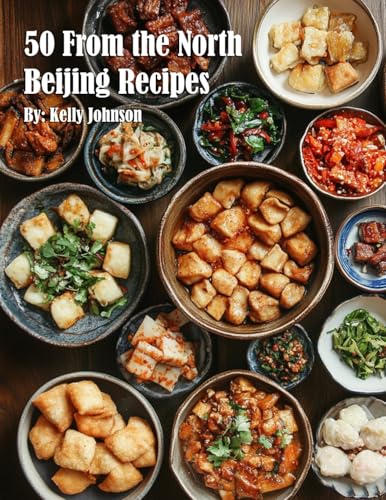 50 From the North Beijing Recipes von Marick Booster