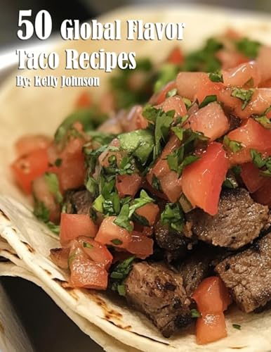 50 Global Flavors Taco Recipes 50 Global Flavors Taco Recipes von Marick Booster