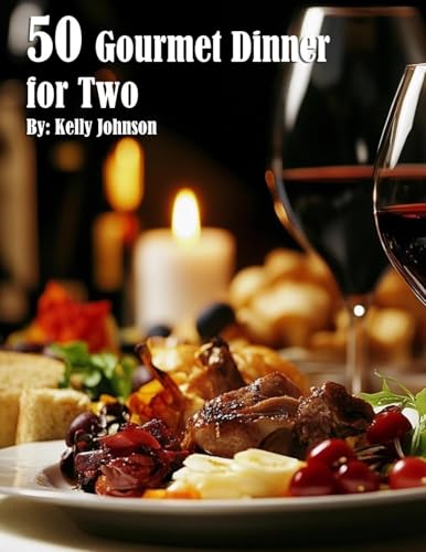 50 Gourmet Dinner for Two Recipes von Marick Booster
