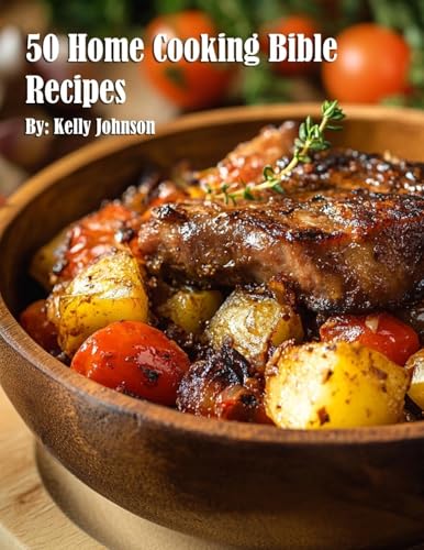 50 Home Cooking Bible Recipes 50 Home Cooking Bible Recipes von Marick Booster