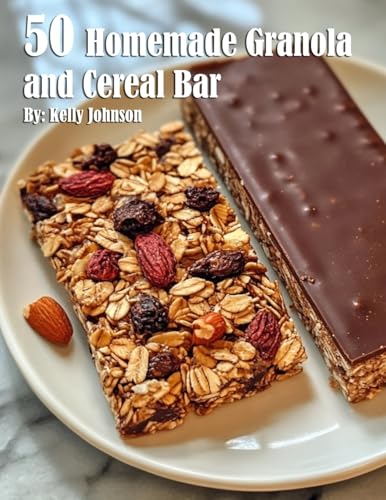 50 Homemade Granola and Cereal Bars Recipes 50 Homemade Granola and Cereal Bars Recipes von Marick Booster
