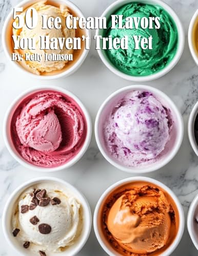 50 Ice Cream Flavors You Haven't Tried Yet