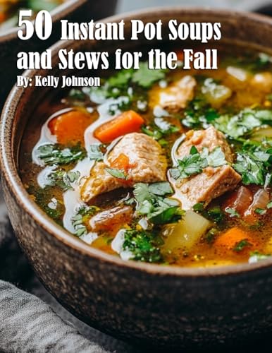 50 Instant Pot Soups and Stews for the Fall von Marick Booster