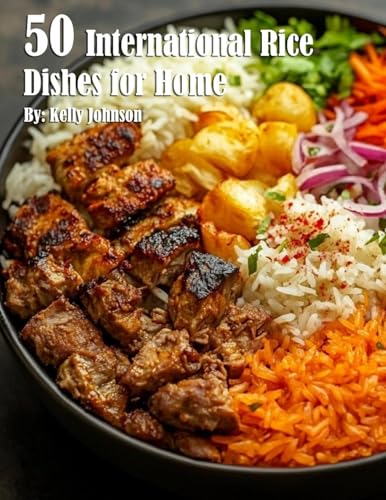 50 International Rice Dishes for Home von Marick Booster