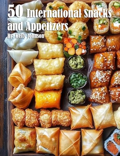 50 International Snacks and Appetizers 50 International Snacks and Appetizers von Marick Booster