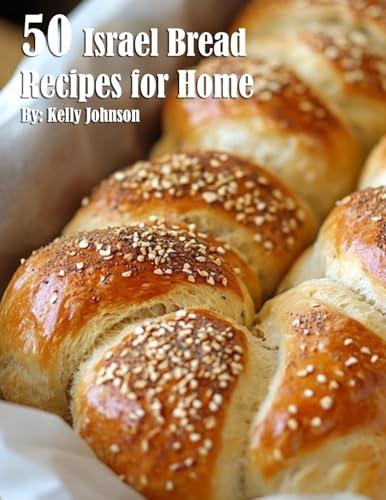 50 Israel Bread Recipes for Home von Marick Booster